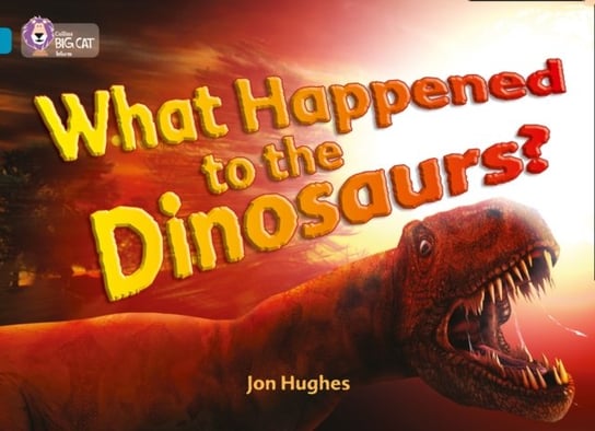 What Happened to the Dinosaurs? Jon Hughes