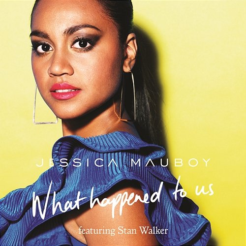 What Happened to Us Jessica Mauboy feat. Stan Walker