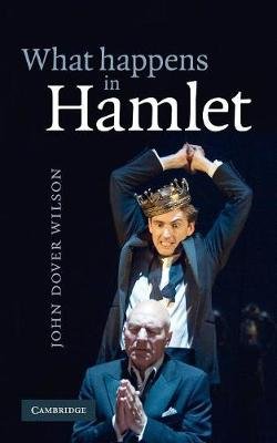 What Happens in Hamlet Wilson Dover J.