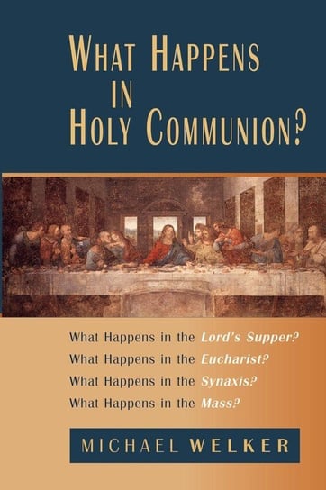 What Happens in Holy Communion? Welker Michael