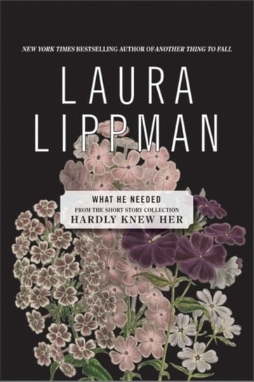 What He Needed Lippman Laura