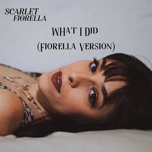 What I Did Scarlet Fiorella