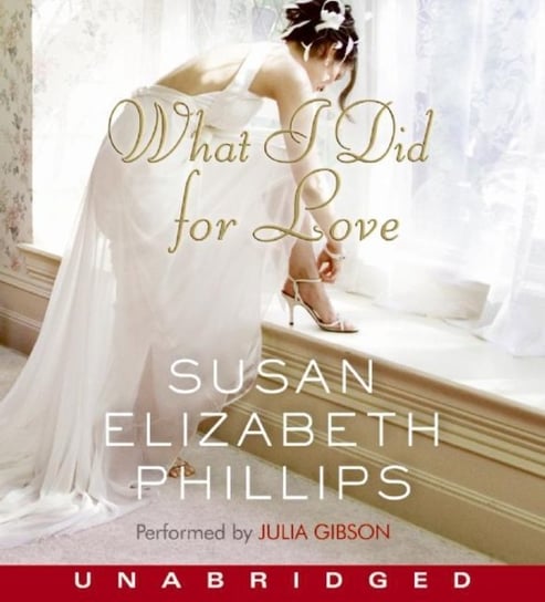 What I Did for Love Phillips Susan Elizabeth
