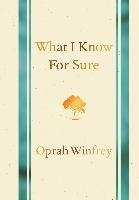 What I Know for Sure Winfrey Oprah