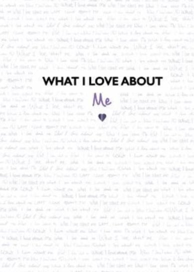 What I Love About Me: from the creators of the TikTok sensation What I Love About You Studio Press