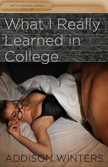 What I Really Learned in College Addison Winnters