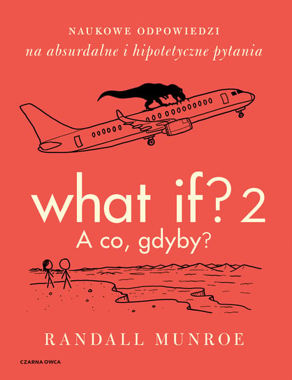 What If? 2 - A co gdyby? Randall Munroe