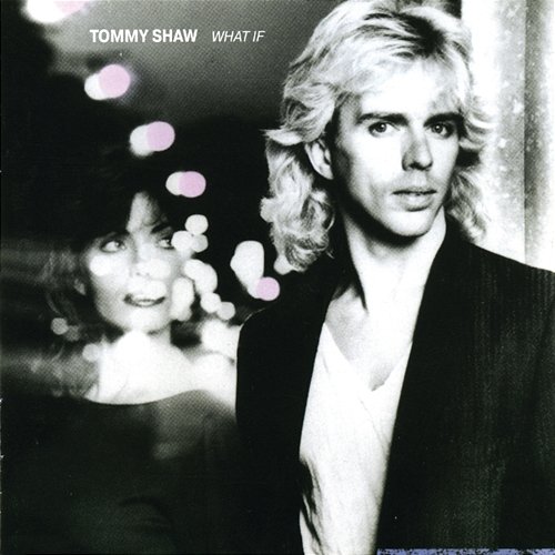 What If Tommy Shaw