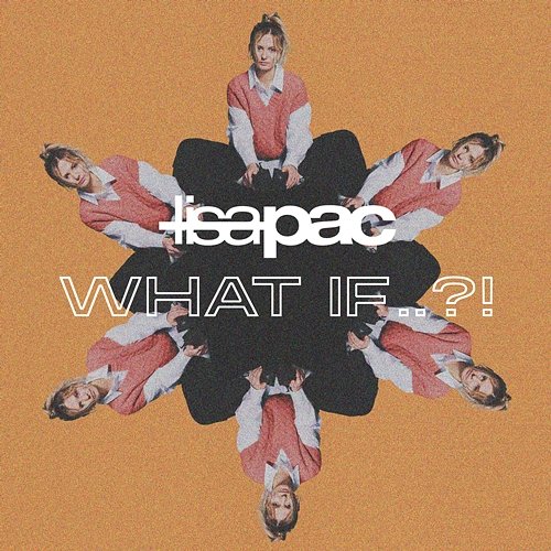 What If ..?! - EP Lisa Pac