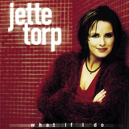 What If I Do Jette Torp