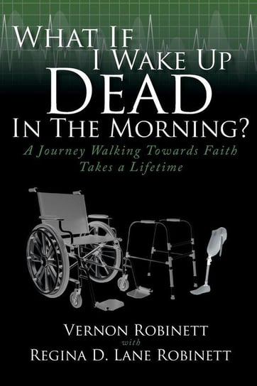 What If I Wake Up Dead In The Morning? Robinett Vernon