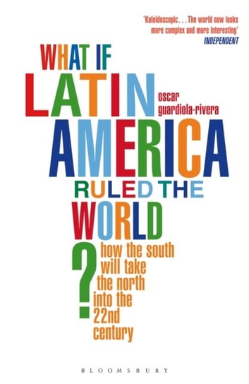 What if Latin America Ruled the World? Guardiola-Rivera Oscar