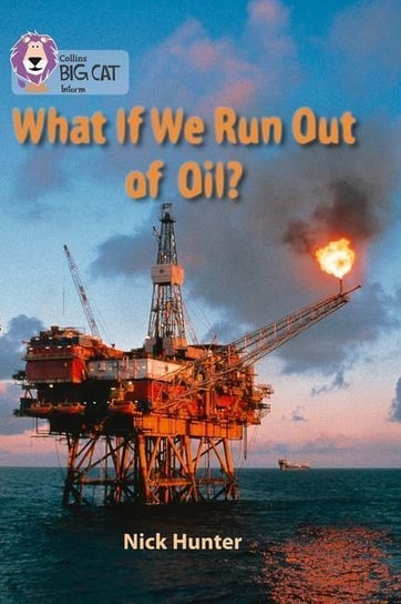 What If We Run out of Oil? Nick Hunter