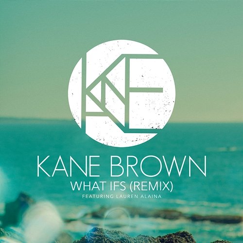 What Ifs (Remix) Kane Brown feat. Lauren Alaina