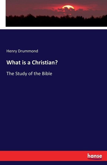 What is a Christian? Drummond Henry