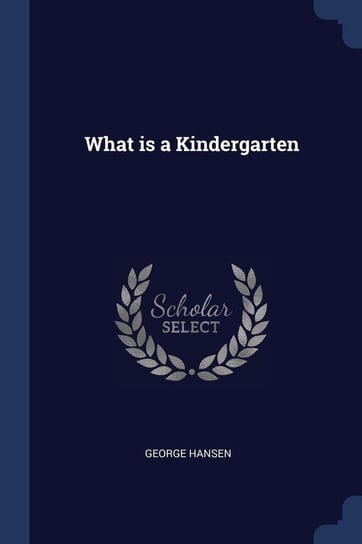 What is a Kindergarten Hansen George