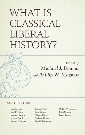 What Is Classical Liberal History? Rowman & Littlefield Publishing Group Inc