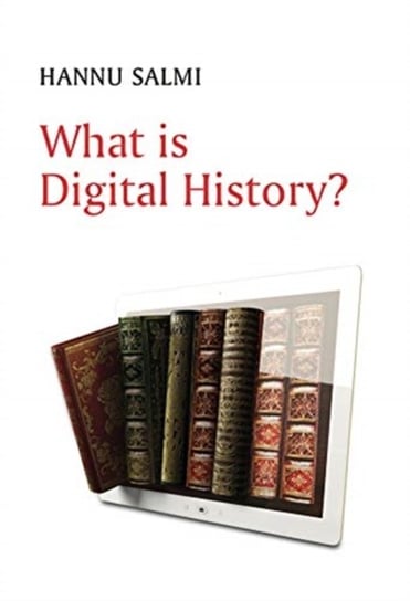 What is Digital History? Salmi Hannu