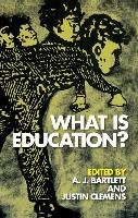 What Is Education? Bartlett Adjunct Research Fellow At The Research Unit In European Philosophy A. J., Clemens Associate Professor In English And Theatre Studies Justin, Whyte Lecturer In Cultural And Social Analysis Jessica
