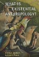 What Is Existential Anthropology? Jackson Michael