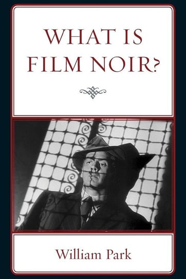 What is Film Noir? Park William