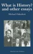 What is History? And Other Essays Oakeshott Michael Joseph, Oakeshott Michael
