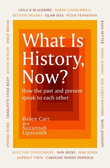 What Is History, Now? Suzannah Lipscomb