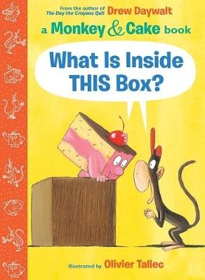 What Is Inside This Box? (Monkey and Cake #1) Daywalt Drew