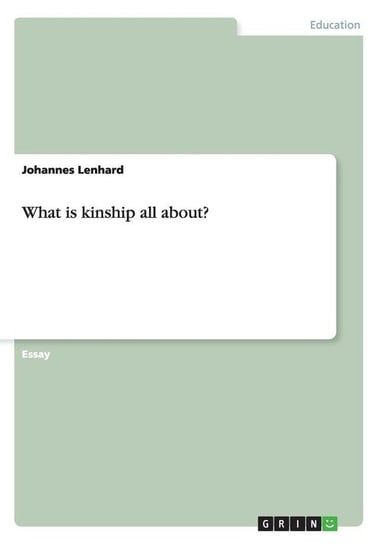 What is kinship all about? Lenhard Johannes