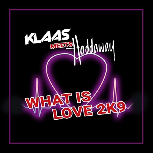 What Is Love 2K9 Klaas & Haddaway