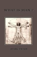 What Is Man? Twain Mark, Mark Twain