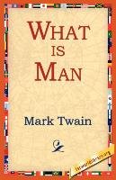 What Is Man? Twain Mark