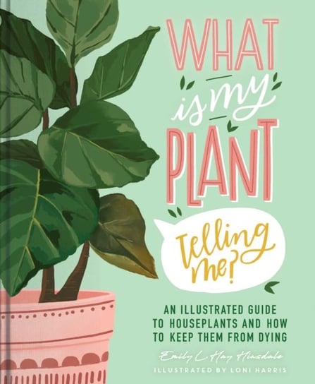 What Is My Plant Telling Me? Emily L. Hay Hinsdale