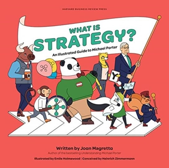 What is Strategy?: An Illustrated Guide to Michael Porter Magretta Joan