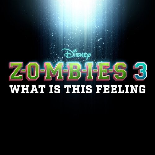 What Is This Feeling ZOMBIES – Cast, Disney