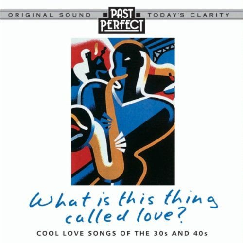 What Is This Thing Called Love? - 1930s & 40s Love Songs Nat King Cole