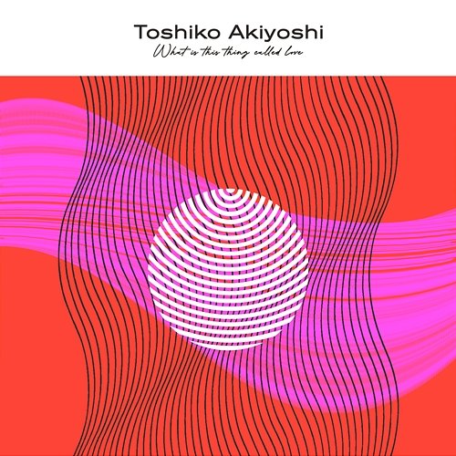 What Is This Thing Called Love Toshiko Akiyoshi