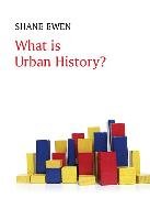 What is Urban History? Ewen Shane