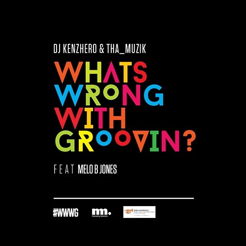 What Is Wrong with Groovin' DJ Kenzhero and Tha_Muzik feat. Melo B Jones, Samuel Ogheneogaga Ibeh, Sthembiso Bhengu, Thembinkosi Mavimbela, Wandile Molefe
