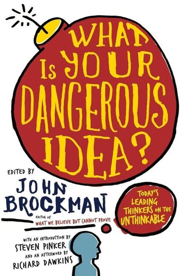 What Is Your Dangerous Idea? Brockman John