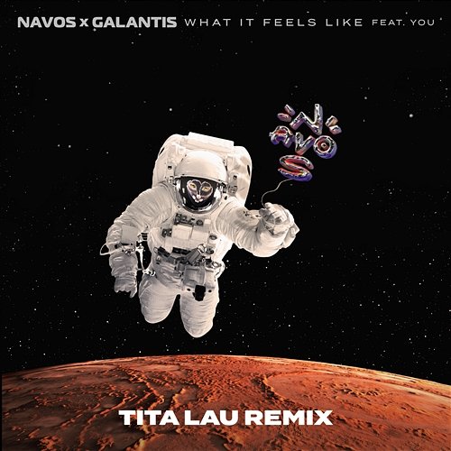 What It Feels Like Navos, Galantis feat. YOU
