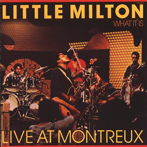 What It Is - Live At Montreux Little Milton