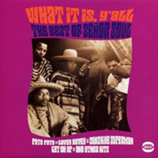 What It Is Y'all: The Best Of Senor Soul Senor Soul