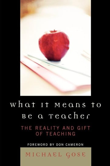 What it Means to Be a Teacher Gose Michael