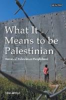 What it Means to be Palestinian Matar Dina