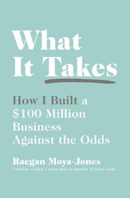 What It Takes Moya-Jones Raegan