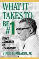 What it Takes to be #1 Lombardi Vince