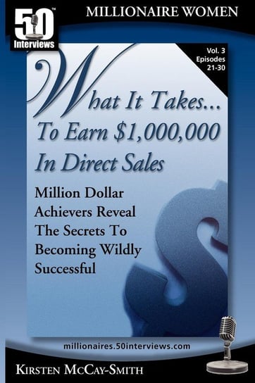 What It Takes... To Earn $1,000,000 In Direct Sales Mccay-Smith Kirsten
