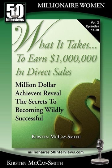 What It Takes... To Earn $1,000,000 In Direct Sales Mccay-Smith Kirsten