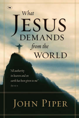 What Jesus Demands from the World Piper John